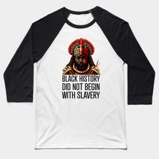 Black History did not begin with slavery Baseball T-Shirt